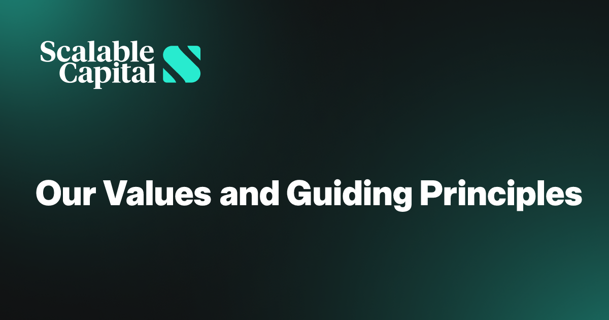 Our Values and Guiding Principles | Scalable Capital